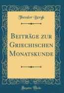 Beitrge zur Griechischen Monatskunde (Classic Reprint)