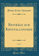 Beitrge zur Krystallonomie, Vol. 1 (Classic Reprint)