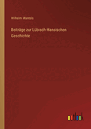 Beitrge zur Lbisch-Hansischen Geschichte