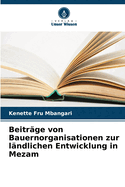 Beitr?ge von Bauernorganisationen zur l?ndlichen Entwicklung in Mezam