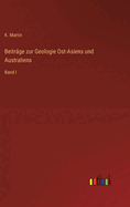 Beitr?ge zur Geologie Ost-Asiens und Australiens: Band I