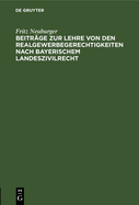 Beitr?ge zur Lehre von den Realgewerbegerechtigkeiten nach bayerischem Landeszivilrecht