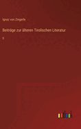 Beitr?ge zur ?lteren Tirolischen Literatur: II