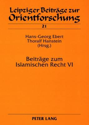 Beitraege Zum Islamischen Recht VI - Ebert, Hans-Georg (Editor), and Hanstein, Thoralf (Editor)