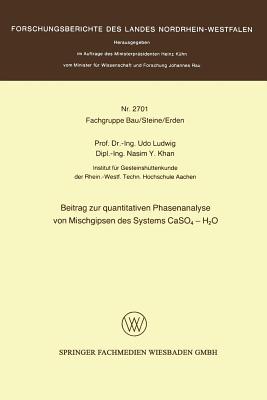 Beitrag Zur Quantitativen Phasenanalyse Von Mischgipsen Des Systems Caso4 -- H2O - Ludwig, Udo, Dr.