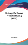 Beitrage Zu Durers Weltanschauung (1900)