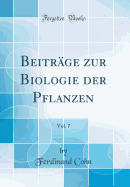 Beitrage Zur Biologie Der Pflanzen, Vol. 7 (Classic Reprint)