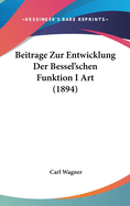 Beitrage Zur Entwicklung Der Bessel'schen Funktion I Art (1894)