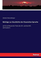 Beitrage zur Geschichte der litauischen Sprache: auf Grund litauischer Texte des XVI. und des XVII. Jahrhunderts