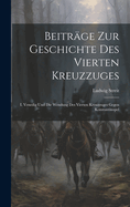 Beitrage Zur Geschichte Des Vierten Kreuzzuges: I. Venedig Und Die Wendung Des Vierten Kreuzzuges Gegen Konstantinopel