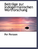 Beitrage Zur Indogermanischen Wortforschung