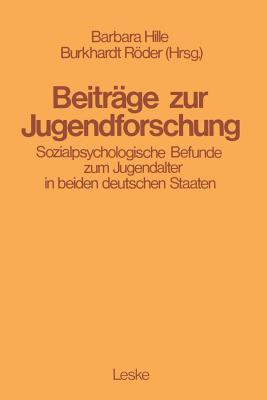 Beitrage Zur Jugendforschung: Sozialpsychologische Befunde Zum Jugendalter in Beiden Deutschen Staaten - Hille, Barbara, and Roeder, Burkhard