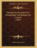 Beitrage Zur Kenntniss Der Morphologie Und Biologie Der Cacteen (1894)