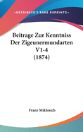 Beitrage Zur Kenntniss Der Zigeunermundarten V1-4 (1874)