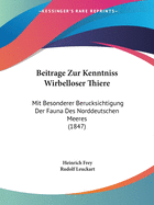 Beitrage Zur Kenntniss Wirbelloser Thiere: Mit Besonderer Berucksichtigung Der Fauna Des Norddeutschen Meeres (1847)