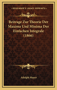 Beitrage Zur Theorie Der Maxima Und Minima Der Einfachen Integrale (1866)