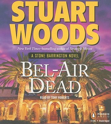 Bel-Air Dead - Woods, Stuart, and Roberts, Tony (Read by)