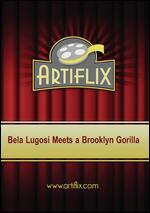 Bela Lugosi Meets a Brooklyn Gorilla - William Beaudine