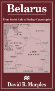 Belarus: From Soviet Rule to Nuclear Catastrophe