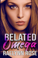 Belated Omega: An Omegaverse Why Choose Romance