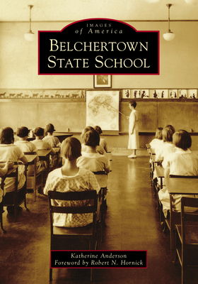 Belchertown State School - Anderson, Katherine, and Hornick, Robert N (Foreword by)