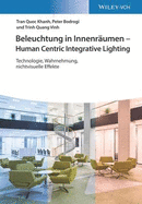 Beleuchtung in Innenraumen - Human Centric Integrative Lighting: Technologie, Wahrnehmung, nichtvisuelle Effekte