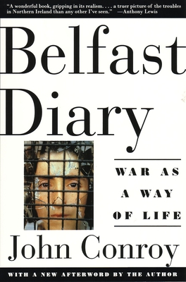 Belfast Diary: War as a Way of Life - Conroy, John