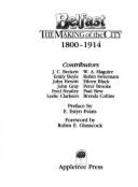 Belfast: The Making of the City, 1800-1914