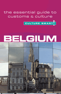 Belgium - Culture Smart!: The Essential Guide to Customs & Culturevolume 2