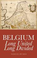 Belgium: Long United, Long Divided