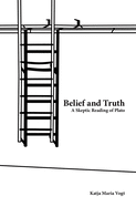 Belief and Truth: A Skeptic Reading of Plato