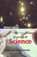 Belief in God in an Age of Science