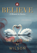 Believe: A Memoir in Stories