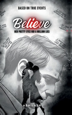 Believe: Her pretty eyes hid a million lies - Abhilash