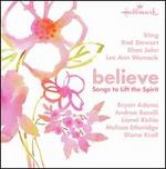 Believe: Songs to Lift the Spirit