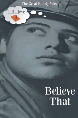 Believe That - Velez, The Great Freddy