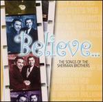 Believe: The Songs of the Sherman Brothers