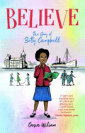 Believe - The story of Betty Campbell: The story of Betty Campbell