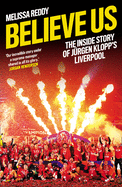 Believe Us: The Inside Story of JRgen Klopp's Liverpool