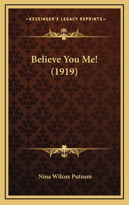 Believe You Me! (1919) - Putnam, Nina Wilcox