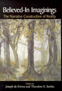 Believed-In Imaginings: The Narrative Construction of Reality