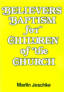 Believers Baptism for Children of the Church