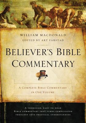 Believer's Bible Commentary: Second Edition - MacDonald, William, and Farstad, Arthur L. (Editor)
