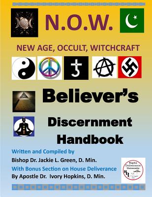 Believers Discernment Handbook: A Study of New Age, Occult and Witchcraft Past and Present - Green D Min, Jackie L