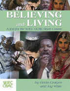 Believing and Living: A Text for the WJEC GCSE Short Course