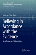 Believing in Accordance with the Evidence: New Essays on Evidentialism