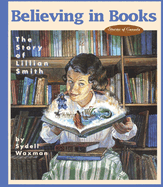 Believing in Books: The Story of Lillian Smith