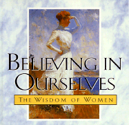 Believing in Ourselves: The Wisdom of Women