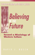Believing in the Future: Toward a Missiology of Western Culture