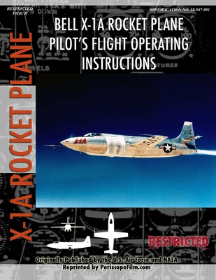Bell X-1A Rocket Plane Pilot's Flight Operating Instructions - Air Force, United States